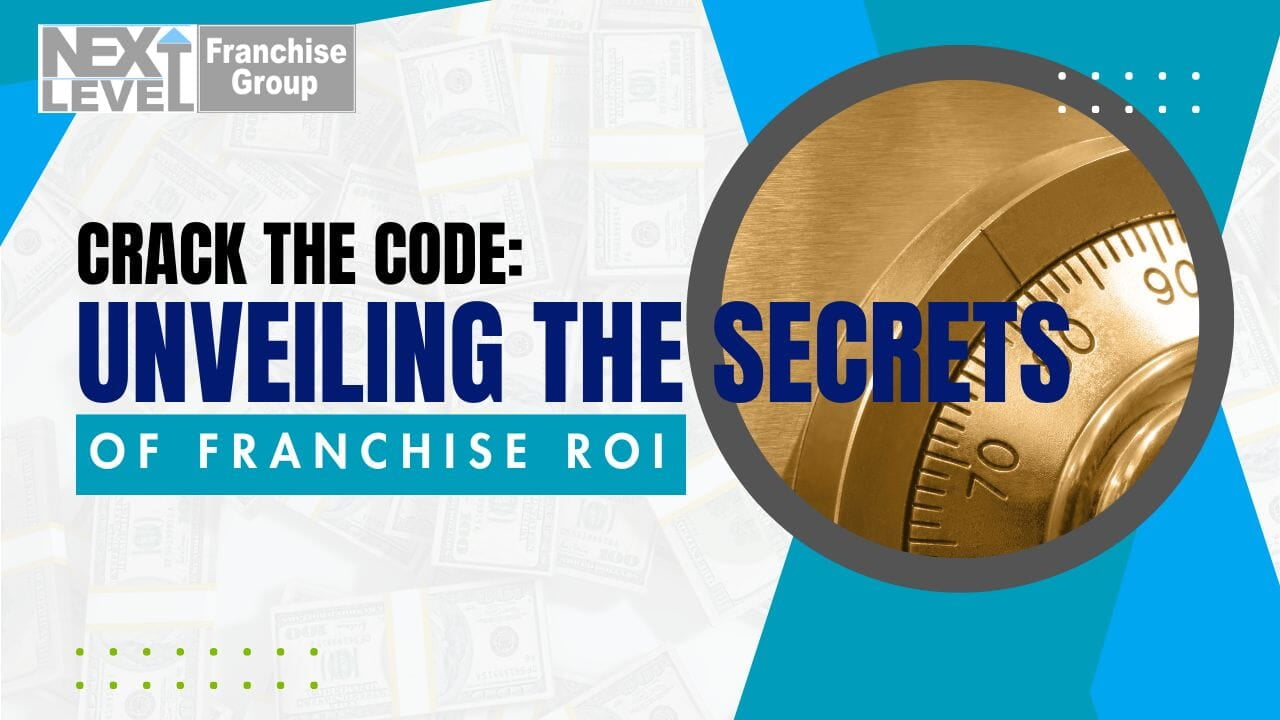 Crack the Code: Unveiling the Secrets of Franchise ROI